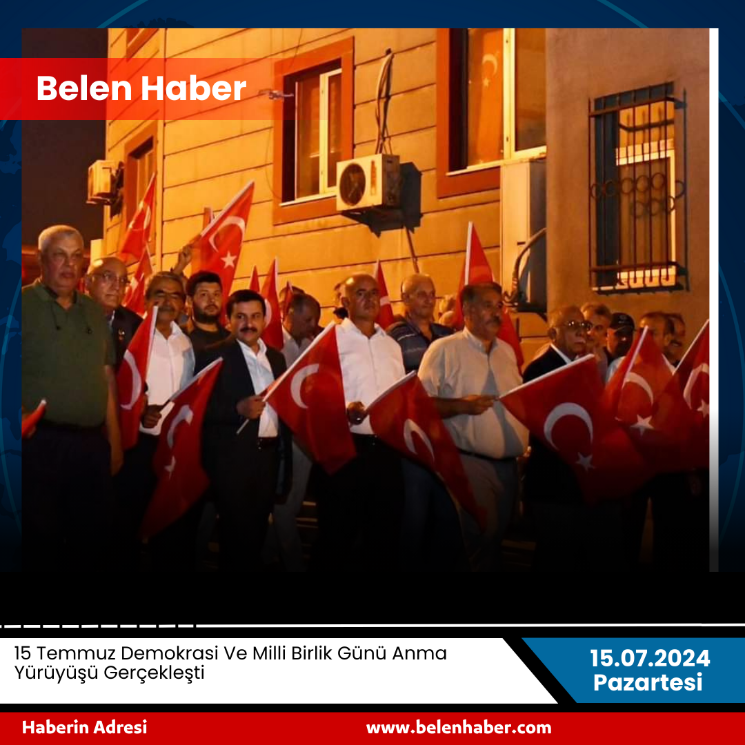 15 Temmuz Demokrasi Ve Milli Birlik Günü Anma Yürüyüşü Gerçekleşti 